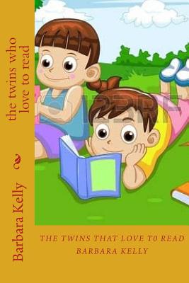 The twins who love to read - Warner, Conquista (Editor), and Kelly, Barbara