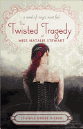 The Twisted Tragedy of Miss Natalie Stewart