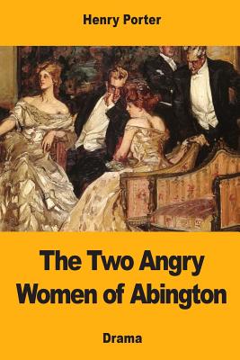 The Two Angry Women of Abington - Porter, Henry