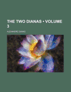 The Two Dianas Volume 3