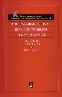 The Two-Dimensional Riemann Problem in Gas Dynamics - Li, Jiequan, and Zhang, Tong, and Yang, Shuli