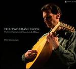The Two Francescos: Francesco Spinacino & Francesco da Milano