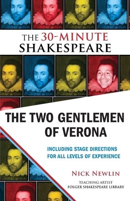 The Two Gentlemen of Verona: The 30-Minute Shakespeare - Newlin, Nick (Editor), and Shakespeare, William