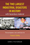 The Two Largest Industrial Disasters in History with Hazardous Material