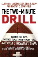 The Two-Minute Drill: Lessons for Rapid Organizational Improvement from America's Greatest Game - Longenecker, Clinton O, and Papp, Greg R, and Stansfield, Timothy C
