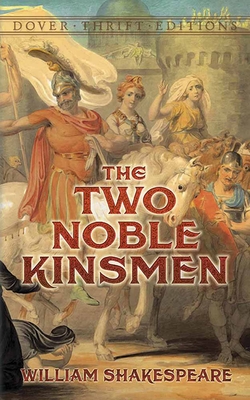 The Two Noble Kinsmen - Shakespeare, William