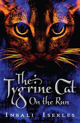 The Tygrine Cat: On the Run - Iserles, Inbali