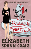 The Type-A Guide to Dinner Parties