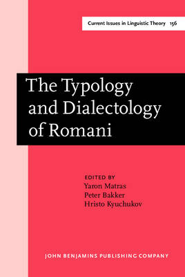 The Typology and Dialectology of Romani - Matras, Yaron (Editor), and Bakker, Peter (Editor), and Kyuchukov, Hristo, Dr. (Editor)