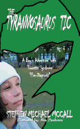 The Tyrannosaurus Tic: A Boy's Adventure with Tourette Syndrome