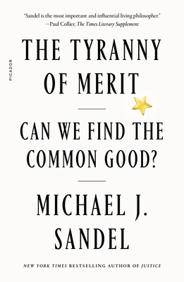 The Tyranny of Merit: Can We Find the Common Good? - Sandel, Michael J