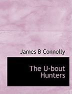 The U-Bout Hunters - Connolly, James B