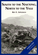 The U.S. Army and the Korean War: South to the Naktong, North to the Yalu