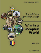 The U.S. Army Operating Concept: Win in a Complex World