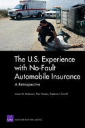 The U.S. Experience with No-Fault Automobile Insurance: A Retrospective