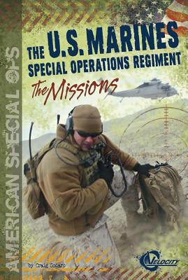 The U.S. Marines Special Operations Regiment: The Missions - Bradford, James (Consultant editor), and Sodaro, Craig