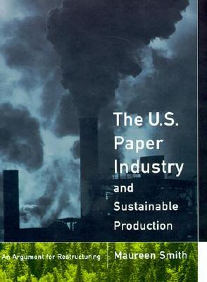The U. S. Paper Industry and Sustainable Production: An Argument for Restructuring - Smith, Maureen, RGN