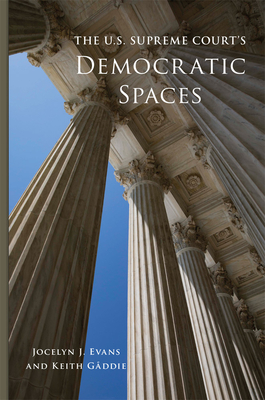 The U.S. Supreme Court's Democratic Spaces - Evans, Jocelyn J, and Gaddie, Keith