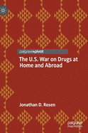 The U.S. War on Drugs at Home and Abroad