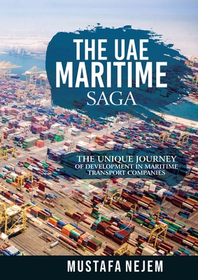 The Uae Maritime Saga - Nejem, Mustafa