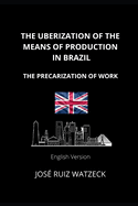 The Uberization of the Means of Production in Brazil: The Precarization of Work