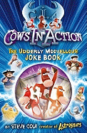 The Udderly Moovellous Joke Book. Steve Cole
