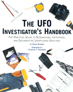 The UFO Investigator's Handbook: The Practical Guide to Researching, Identifying, and Documenting Unexplained Sightings