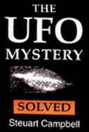 The UFO Mystery Solved: An Examination of UFO Reports and Their Explanation