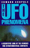 The UFO Phenomena: A Scientific Look at the Evidence for Extraterrestrial Contacts - Ashpole, Edward