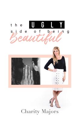 The Ugly Side of Being Beautiful - Majors, Charity