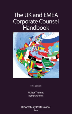 The UK and EMEA Corporate Counsel Handbook - Thomas, Walter, and Grimes, Robert