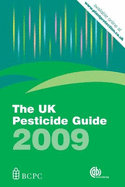 The UK Pesticide Guide 2009