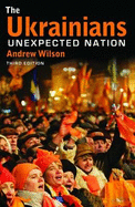 The Ukrainians: Unexpected Nation