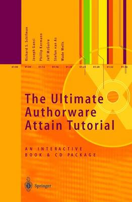The Ultimate Authorware Attain Tutorial: An Interactive Book and CD Package - Schifman, Richard S, and As, Stefan Van, and Ganci, Joseph