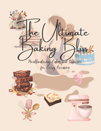 The Ultimate Baking Bliss: Best recipe book of eggless cakes and brownies