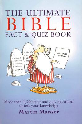The Ultimate Bible Fact & Quiz Book - Manser, Martin H