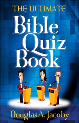 The Ultimate Bible Quiz Book - Jacoby, Douglas A