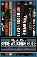 The Ultimate Binge-Watching Guide: 100 of the Best Shows Reviewed and Rated!