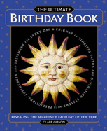 The Ultimate Birthday Book: Revealing the Secrets of Each Day of the Year