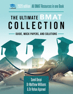 The Ultimate BMAT Collection: 5 Books In One, Over 2500 Practice Questions & Solutions, Includes 8 Mock Papers, Detailed Essay Plans, BioMedical Admissions Test, UniAdmissions