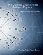 The Ultimate Cheat Sheets for Math and Physics!: Differential Equations
