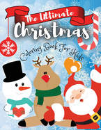 The Ultimate Christmas Coloring Book for Kids