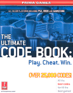 The Ultimate Code Book: Play. Cheat. Win. (Prima Games)