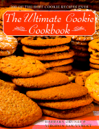 The Ultimate Cookie Cookbook: 200 of the Best Cookie Recipes Ever