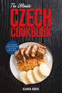The Ultimate Czech Cookbook: 111 Dishes From The Czech Republic To Cook Right Now