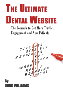 The Ultimate Dental Website: Get More Traffic, Engagement and New Patients