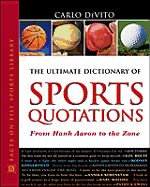 The Ultimate Dictionary of Sports Quotations