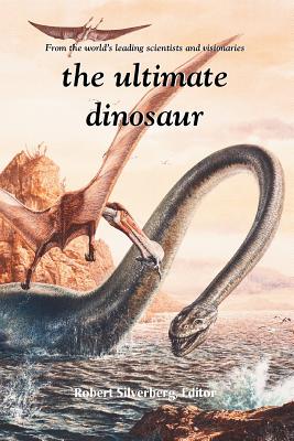 The Ultimate Dinosaur - Silverberg, Robert (Editor)
