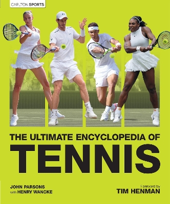 The Ultimate Encyclopedia of Tennis - Wancke, Henry, and Parsons, John, and Henman, Tim (Foreword by)