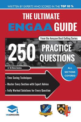 The Ultimate Engaa Guide: 250 Practice Questions, Formula Sheets, Fully Worked Solutions, Score Boosting Strategies, Time Saving Techniques, Cambridge Engineering Admissions Assessment, 2019 Edition, Uniadmissions - Agarwal, Rohan, and Elango, Madhivanan
